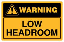 Warning - Low Headroom